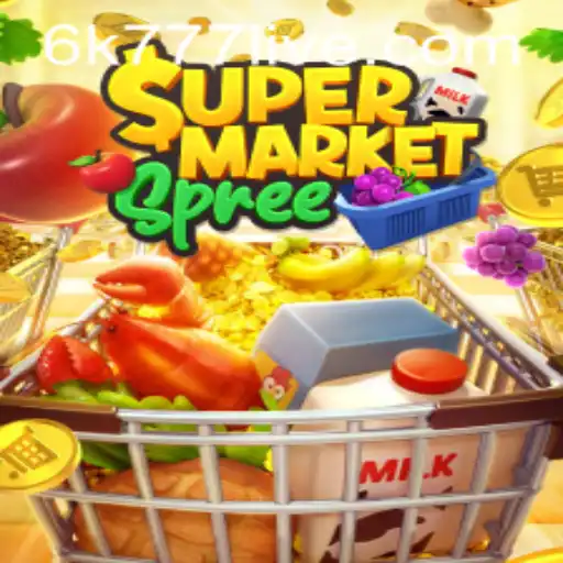 Delve into the Exciting World of SupermarketSpree: A Thrilling Adventure with 6k777
